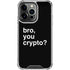 Bro You Crypto iPhone 14 Pro Clear Case